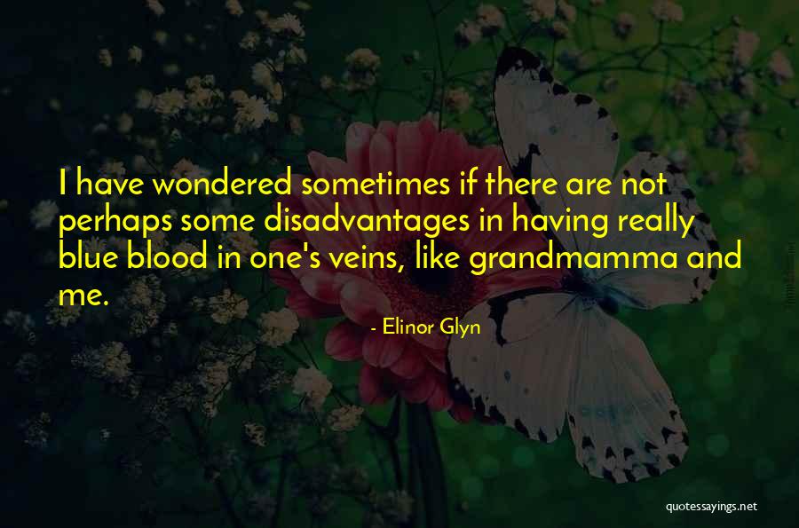 Blue Blood Quotes By Elinor Glyn