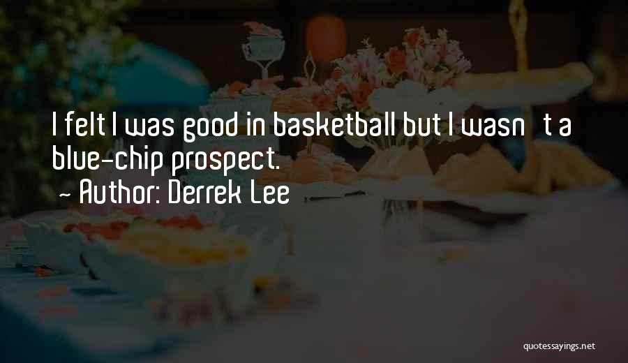 Blue Chips Quotes By Derrek Lee
