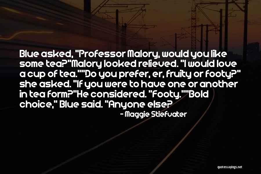 Blue Choice Quotes By Maggie Stiefvater Blue Choice Quotes By Maggie Stiefvater