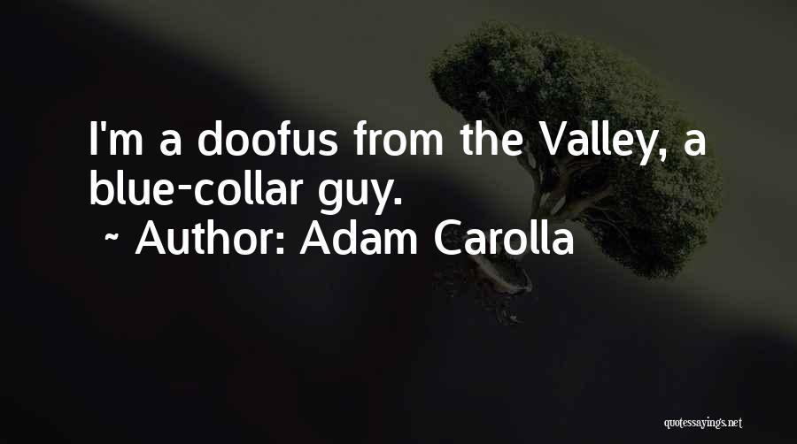 Blue Collar Quotes By Adam Carolla