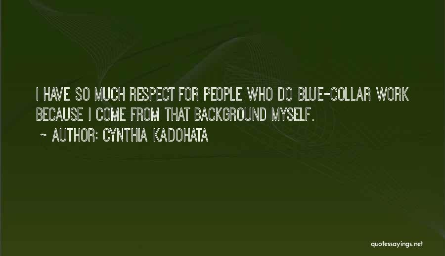 Blue Collar Quotes By Cynthia Kadohata