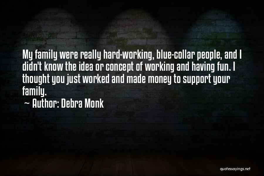 Blue Collar Quotes By Debra Monk