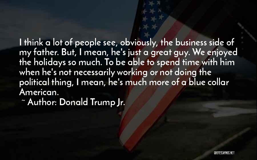 Blue Collar Quotes By Donald Trump Jr.
