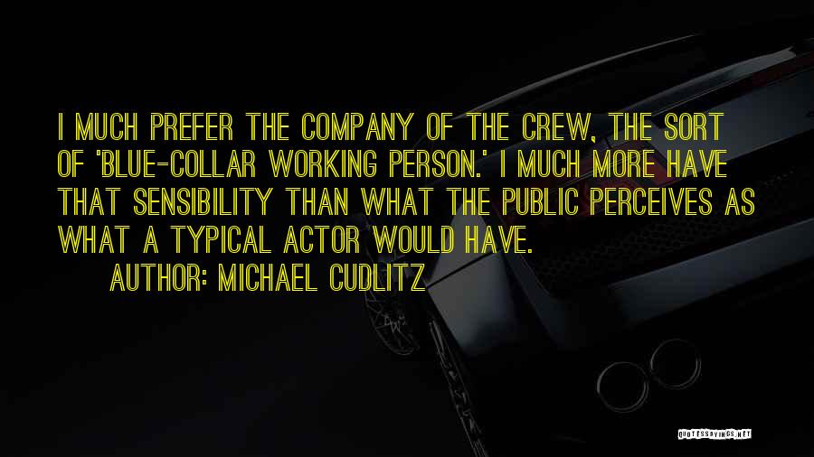 Blue Collar Quotes By Michael Cudlitz