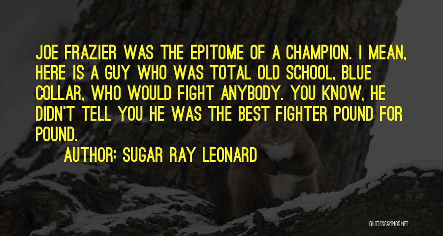 Blue Collar Quotes By Sugar Ray Leonard