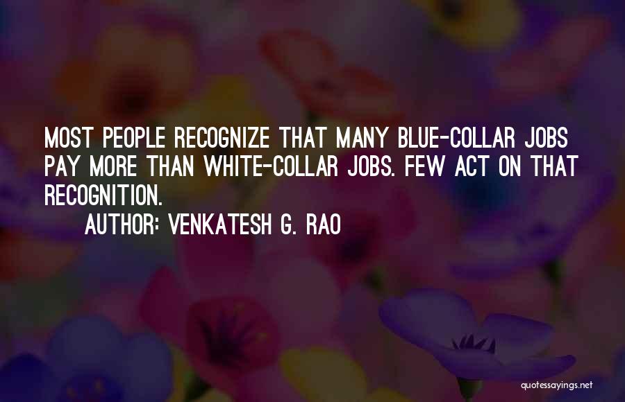 Blue Collar Quotes By Venkatesh G. Rao