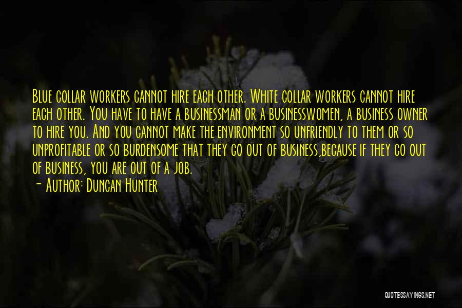 Blue Collar Workers Quotes By Duncan Hunter