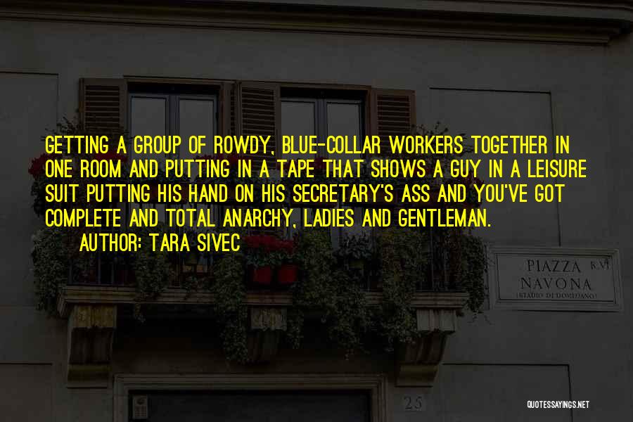 Blue Collar Workers Quotes By Tara Sivec