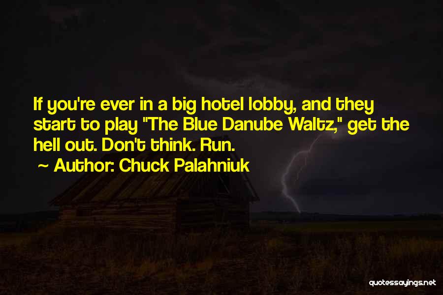 Blue Danube Quotes By Chuck Palahniuk