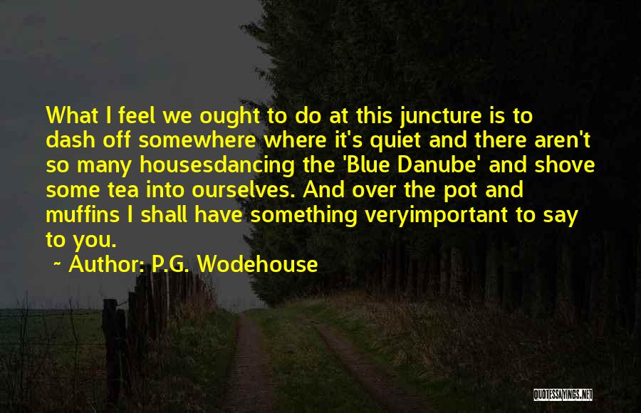 Blue Danube Quotes By P.G. Wodehouse