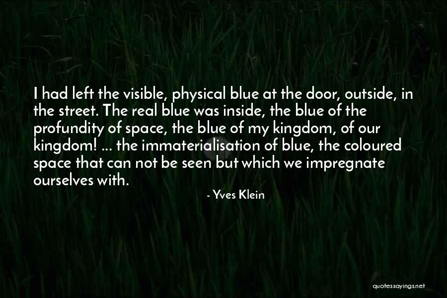 Blue Doors Quotes By Yves Klein Blue Doors Quotes By Yves Klein
