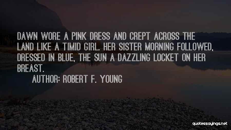 Blue Dress Quotes By Robert F. Young