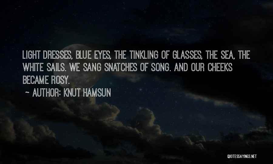 Blue Dresses Quotes By Knut Hamsun