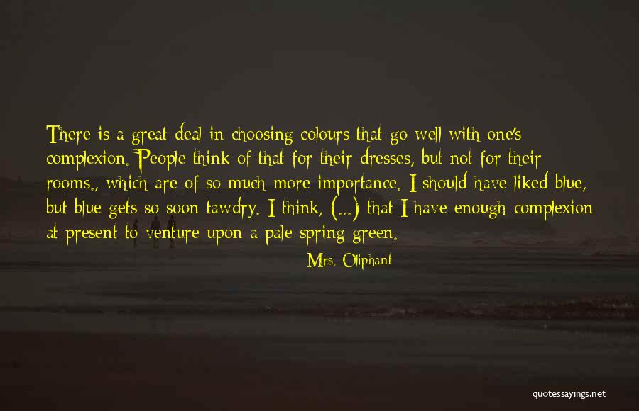 Blue Dresses Quotes By Mrs. Oliphant Blue Dresses Quotes By Mrs. Oliphant