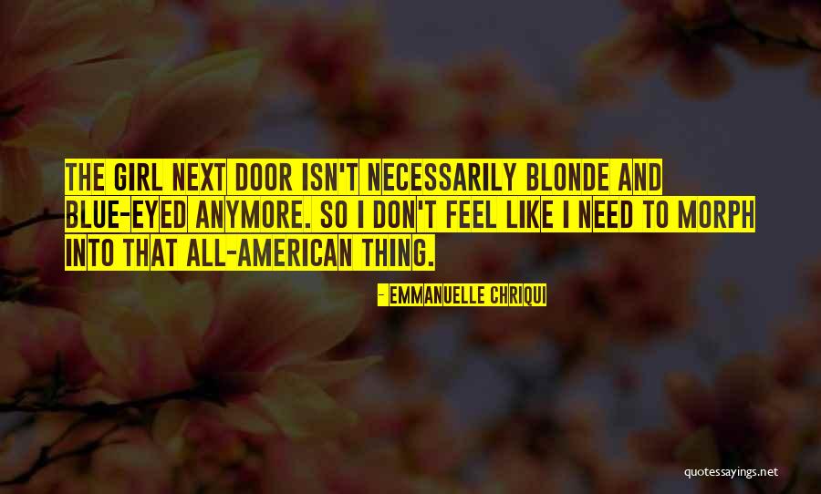 Blue Eyed Blonde Quotes By Emmanuelle Chriqui Blue Eyed Blonde Quotes By Emmanuelle Chriqui