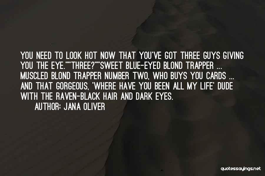 Blue Eyed Guys Quotes By Jana Oliver