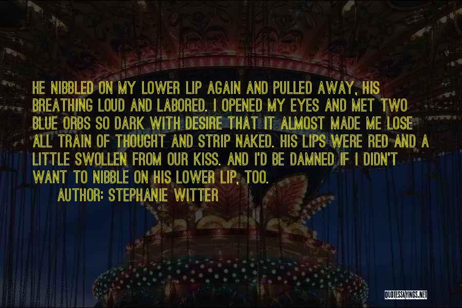 Blue Eyes And Red Lips Quotes By Stephanie Witter