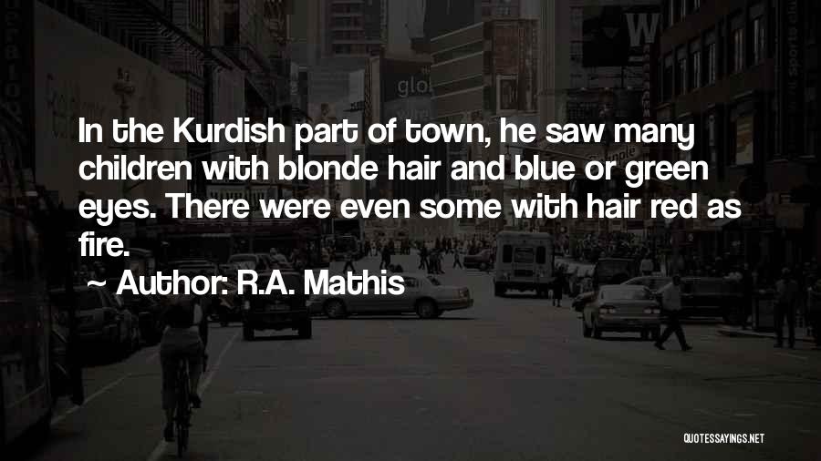 Blue Eyes Blonde Hair Quotes By R.A. Mathis
