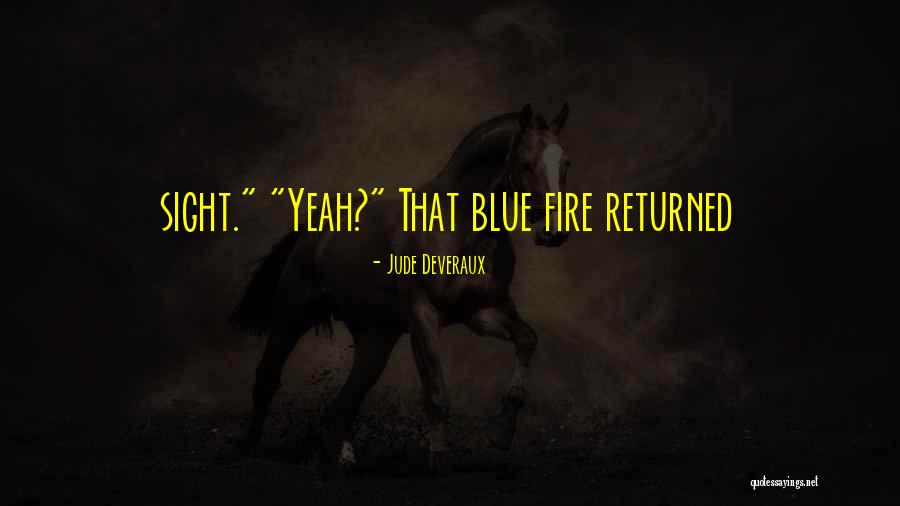 Blue Fire Quotes By Jude Deveraux