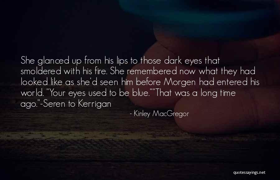 Blue Fire Quotes By Kinley MacGregor