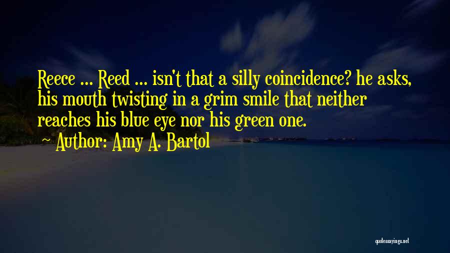 Blue Green Eye Quotes By Amy A. Bartol