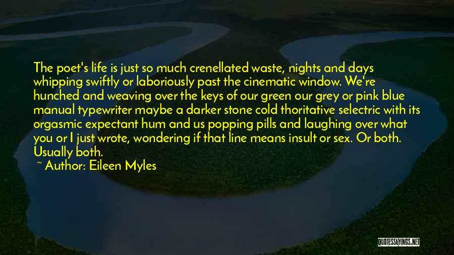 Blue Green Quotes By Eileen Myles