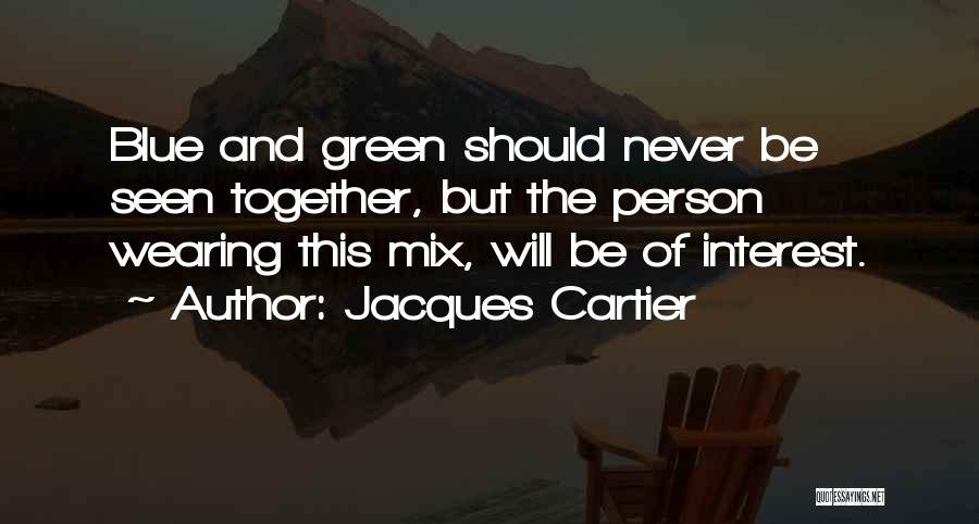 Blue Green Quotes By Jacques Cartier
