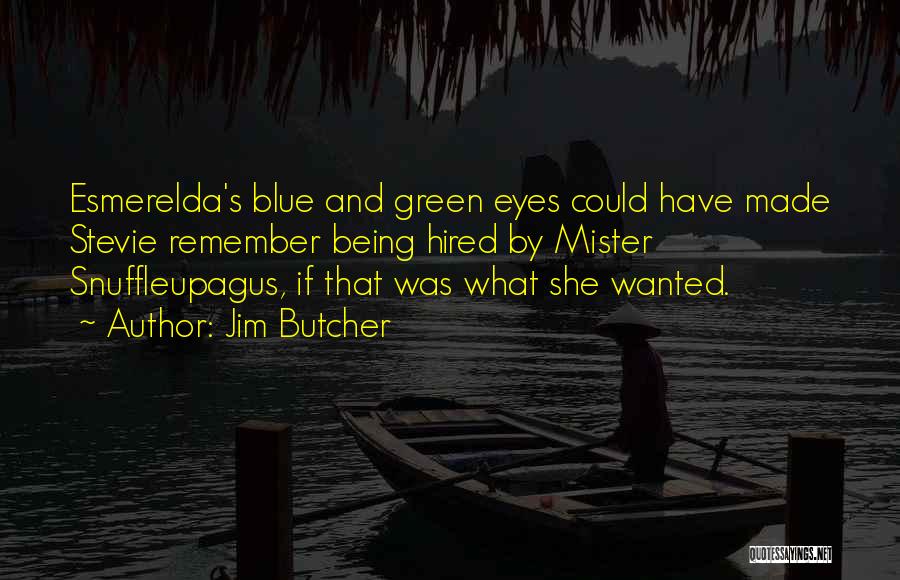 Blue Green Quotes By Jim Butcher