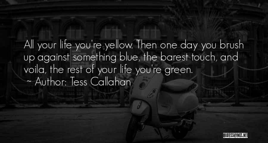 Blue Green Quotes By Tess Callahan