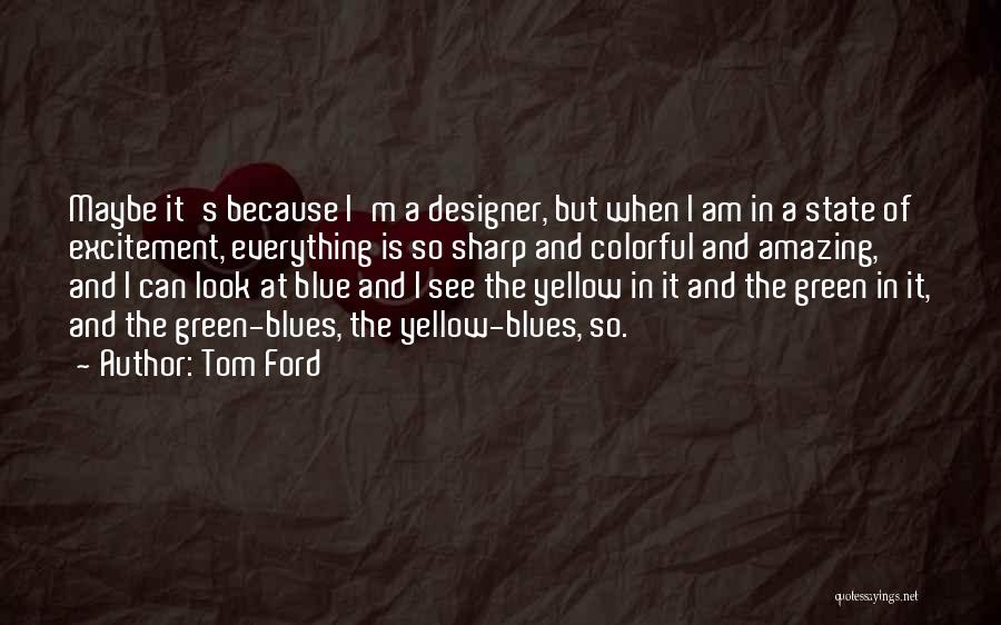 Blue Green Quotes By Tom Ford
