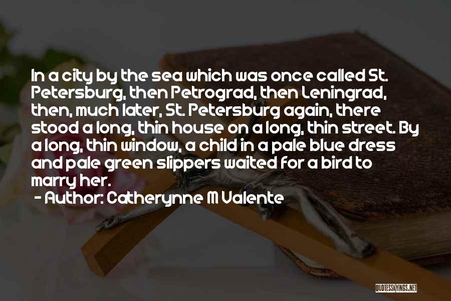 Blue Green Sea Quotes By Catherynne M Valente