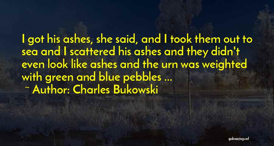 Blue Green Sea Quotes By Charles Bukowski