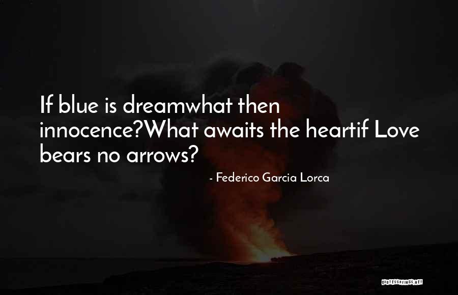 Blue Heart Quotes By Federico Garcia Lorca Blue Heart Quotes By Federico Garcia Lorca