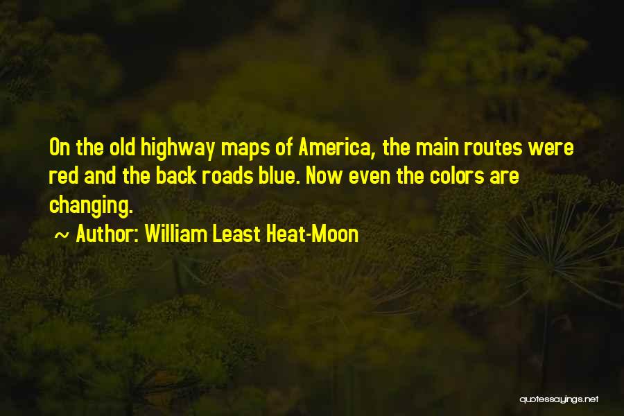 Blue Highway Quotes By William Least Heat-Moon