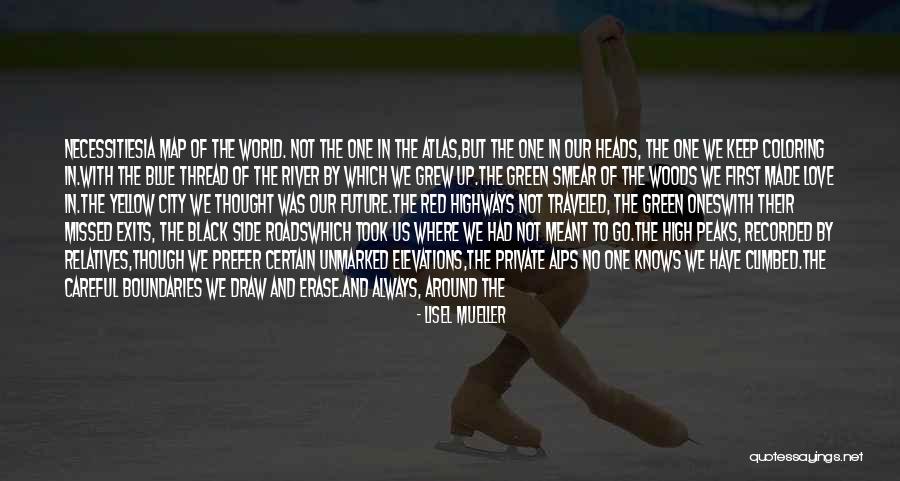 Blue Highways Quotes By Lisel Mueller Blue Highways Quotes By Lisel Mueller