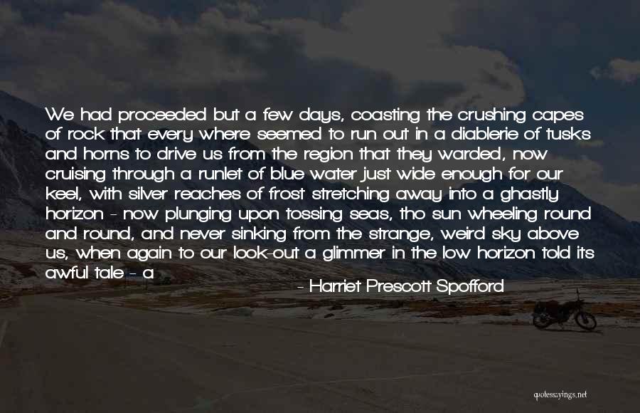 Blue Ice Quotes By Harriet Prescott Spofford Blue Ice Quotes By Harriet Prescott Spofford