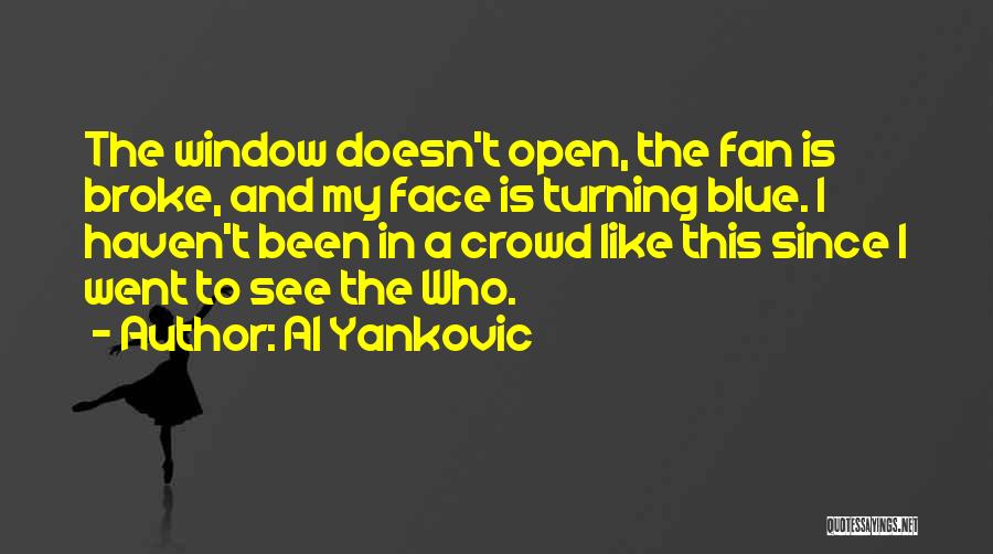 Blue In The Face Quotes By Al Yankovic