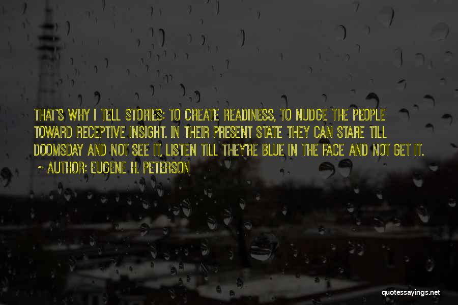 Blue In The Face Quotes By Eugene H. Peterson