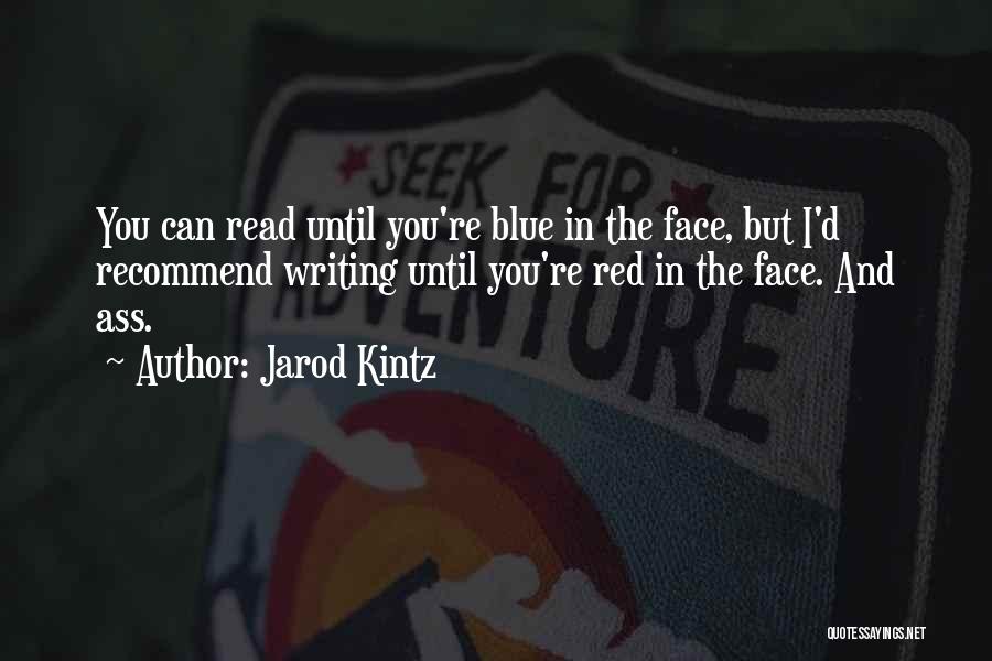 Blue In The Face Quotes By Jarod Kintz