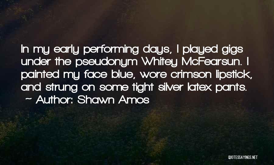 Blue In The Face Quotes By Shawn Amos