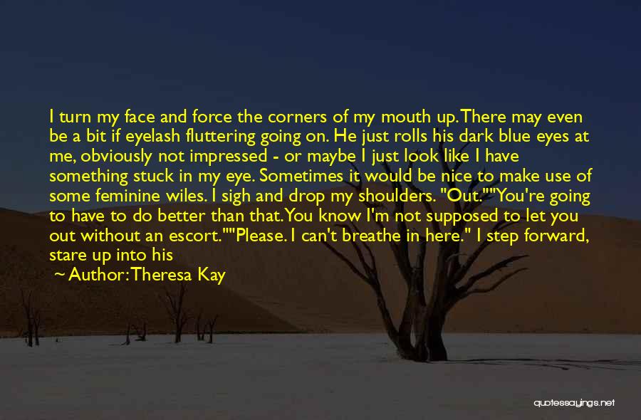 Blue In The Face Quotes By Theresa Kay