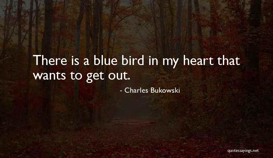Blue Is Quotes By Charles Bukowski Blue Is Quotes By Charles Bukowski