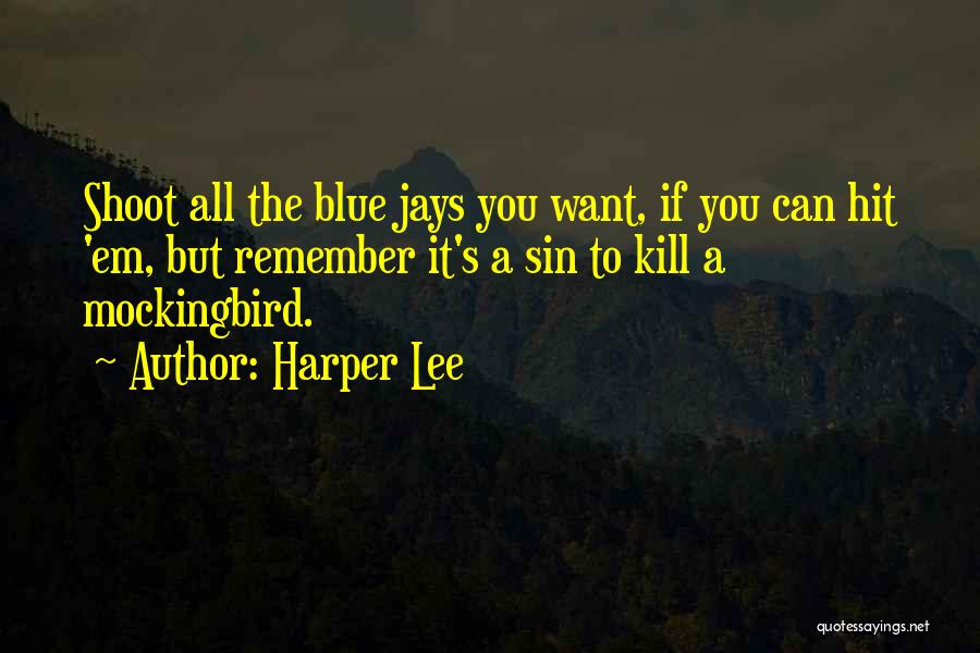 Blue Jays Quotes By Harper Lee