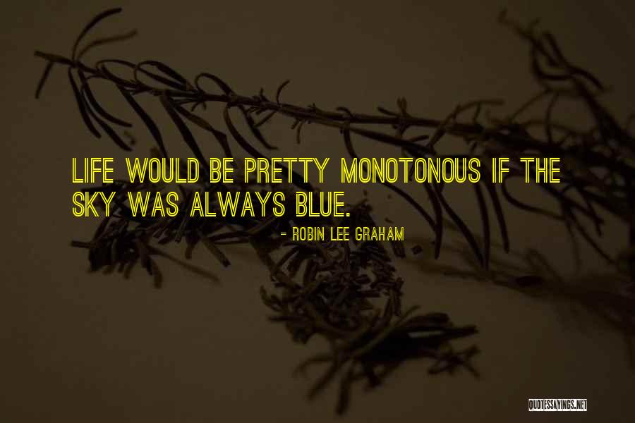 Blue Life Quotes By Robin Lee Graham Blue Life Quotes By Robin Lee Graham