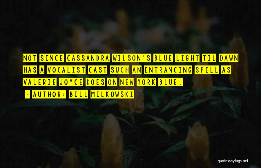 Blue Light Quotes By Bill Milkowski