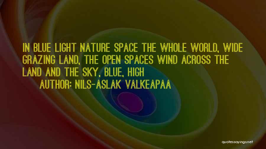 Blue Light Quotes By Nils-Aslak Valkeapaa