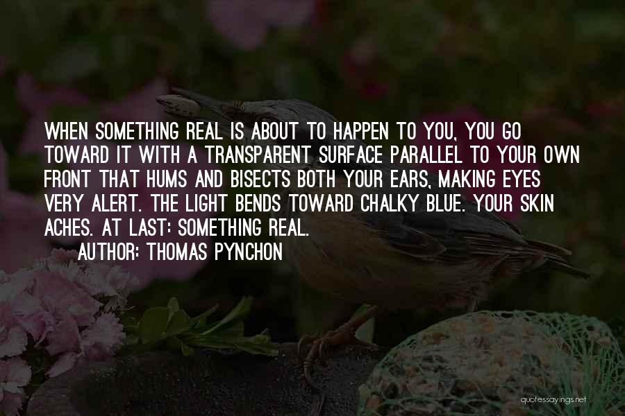 Blue Light Quotes By Thomas Pynchon