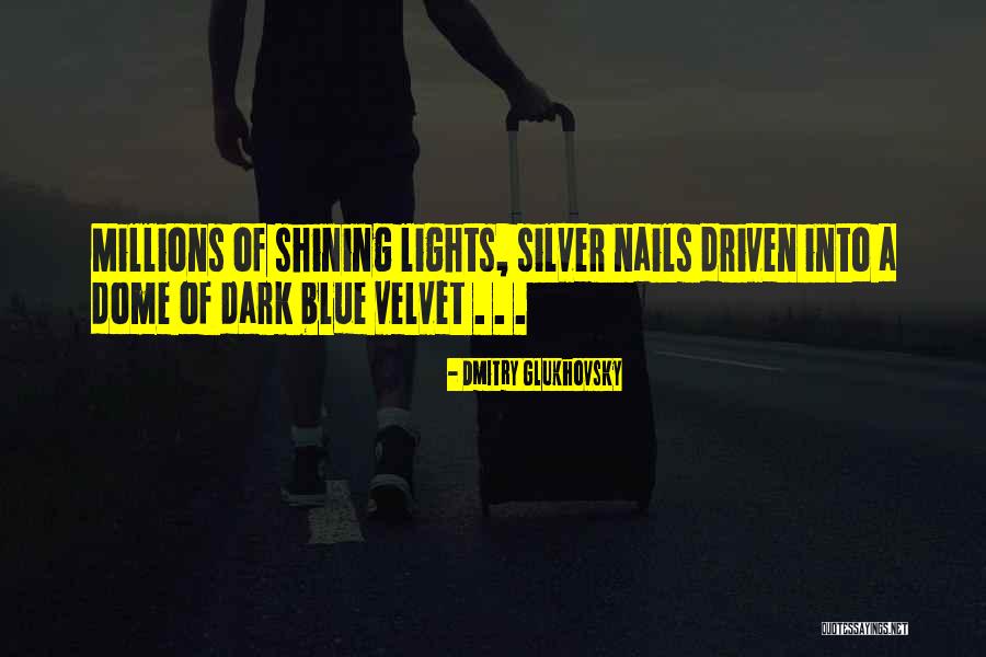 Blue Lights Quotes By Dmitry Glukhovsky