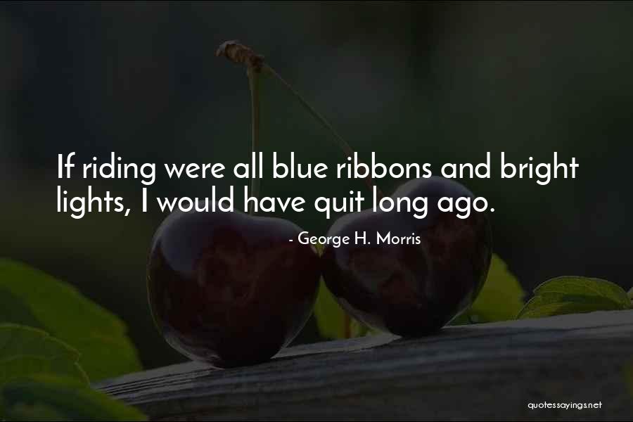 Blue Lights Quotes By George H. Morris