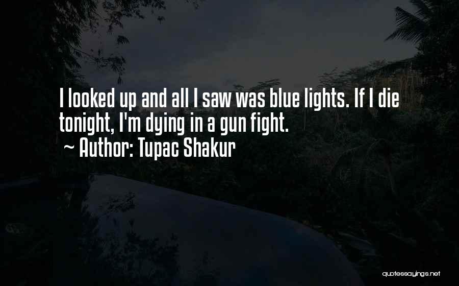 Blue Lights Quotes By Tupac Shakur